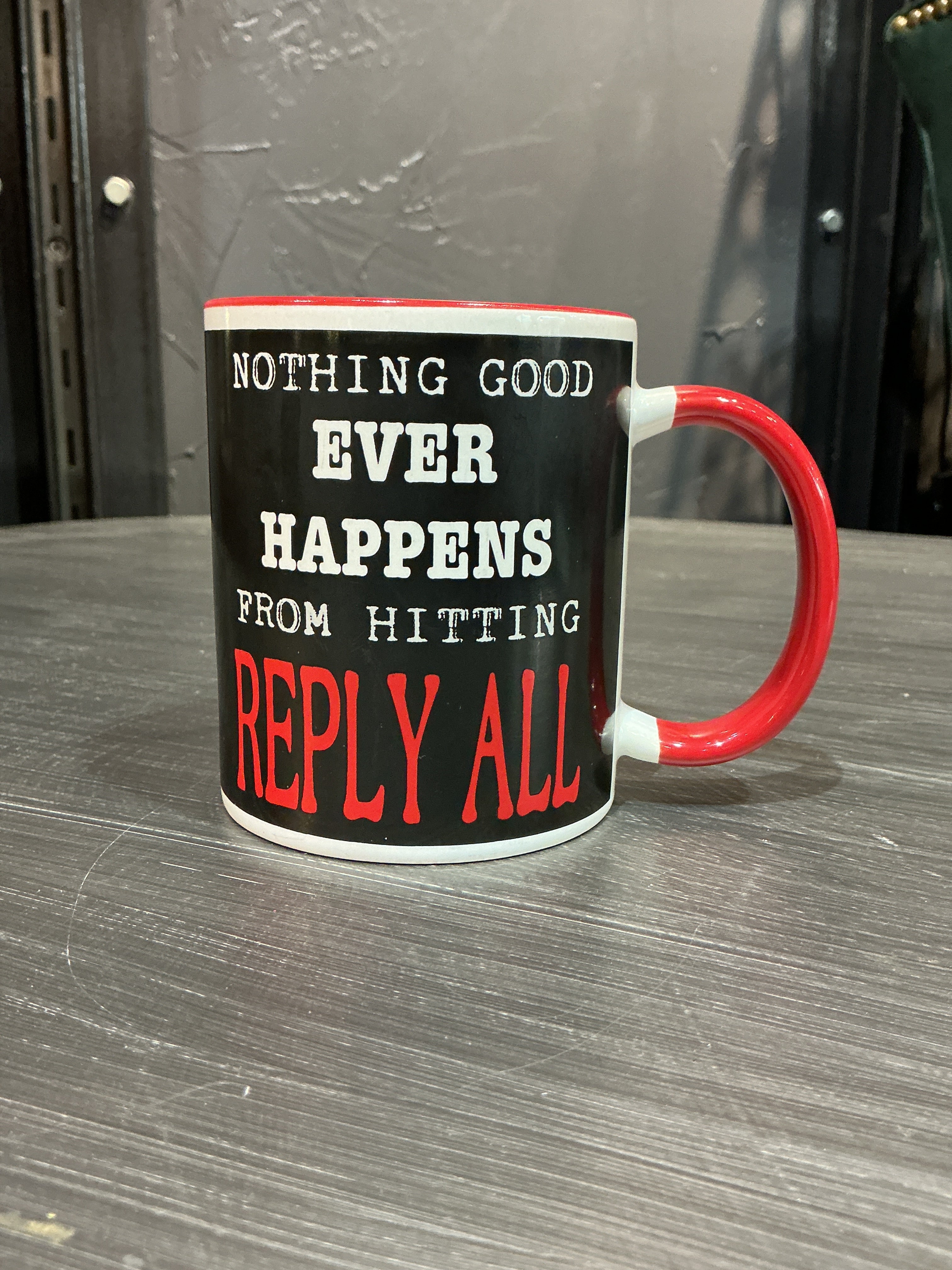 Nothing good ever happens from hitting reply all novelty mug